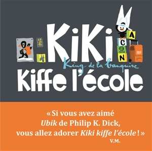 Kiki, king de la banquise. Kiki kiffe l'école - Vincent Malone