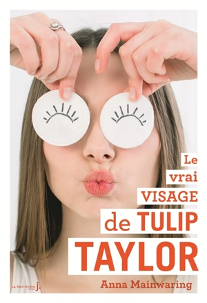Le vrai visage de Tulip Taylor - Anna Mainwaring
