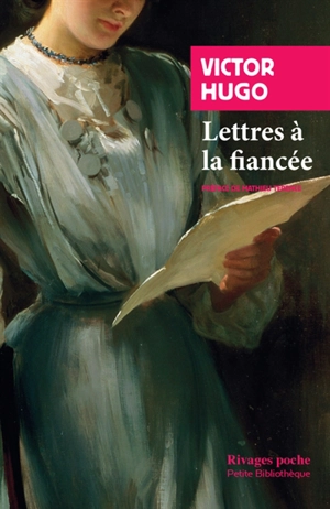 Lettres à la fiancée - Victor Hugo