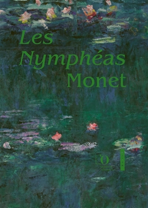 Les nymphéas : Monet - Cécile Debray