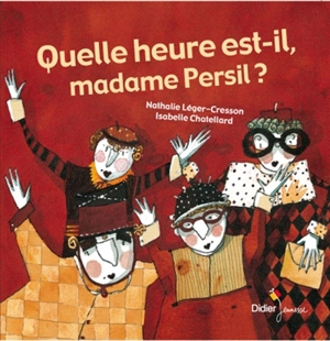 Quelle heure est-il, madame Persil ? - Nathalie Léger-Cresson