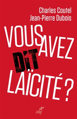 Vous avez dit laïcité ? - Charles Coutel