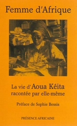 Femme d'Afrique : la vie d'Aoua Kéita racontée par elle-même - Aoua Kéita