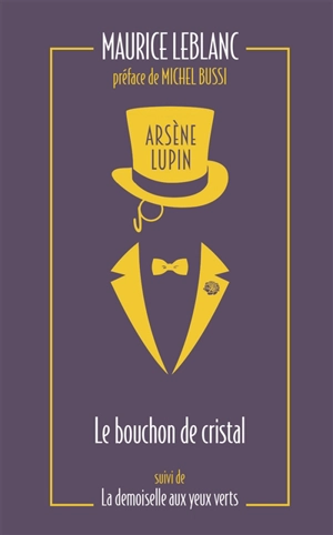 Arsène Lupin. Vol. 3. Le bouchon de cristal. La demoiselle aux yeux verts - Maurice Leblanc