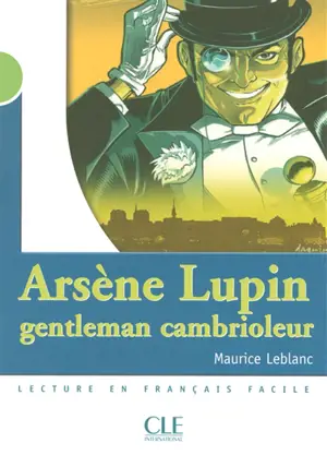 Arsène Lupin, gentleman cambrioleur - Maurice Leblanc