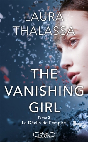 The vanishing girl. Vol. 2. Le déclin de l'empire - Laura Thalassa