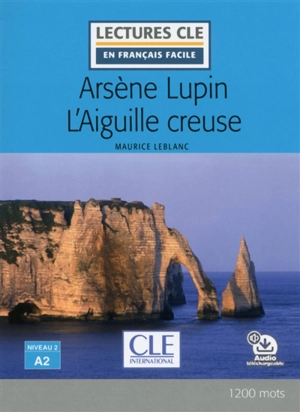 Arsène Lupin. L'aiguille creuse - Maurice Leblanc