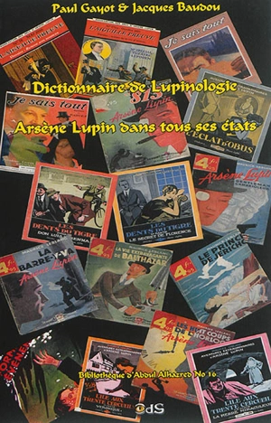 Dictionnaire de lupinologie : Arsène Lupin dans tous ses états - Paul Gayot