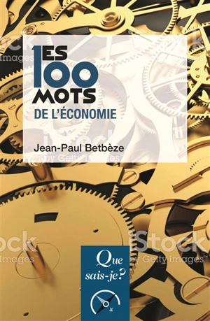 Les 100 mots de l'économie - Jean-Paul Betbèze