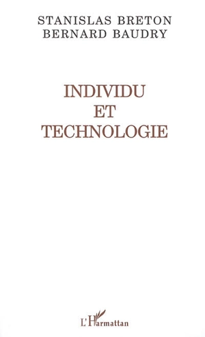 Individu et technologie - Stanislas Breton