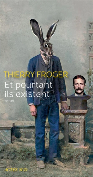 Et pourtant ils existent - Thierry Froger