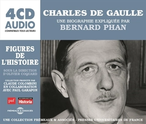 Charles de Gaulle : une biographie expliquée - Bernard Phan