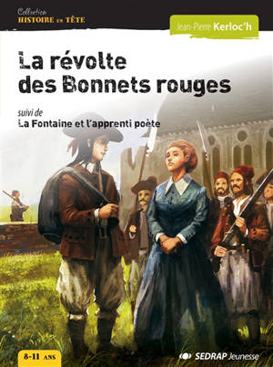 La révolte des Bonnets rouges. La Fontaine et l'apprenti poète - Jean-Pierre Kerloc'h