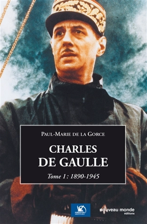 Charles de Gaulle. Vol. 1. 1890-1945 - Paul-Marie de La Gorce