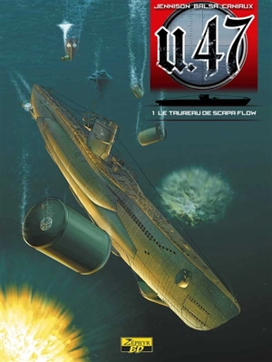 U-47. Vol. 1. Le taureau de Scapa Flow - Mark Jennison