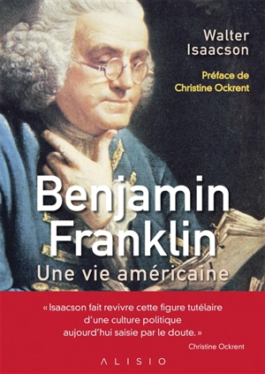 Benjamin Franklin : une vie américaine - Walter Isaacson