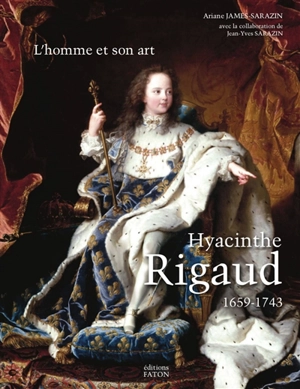 Hyacinthe Rigaud, 1659-1743 - Ariane James-Sarazin