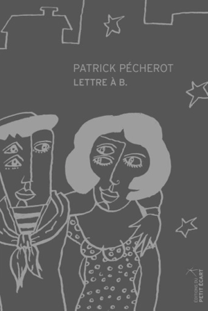 Lettre à B. - Patrick Pécherot