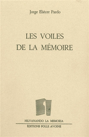 Les voiles de la mémoire - Jorge Eliécer Pardo