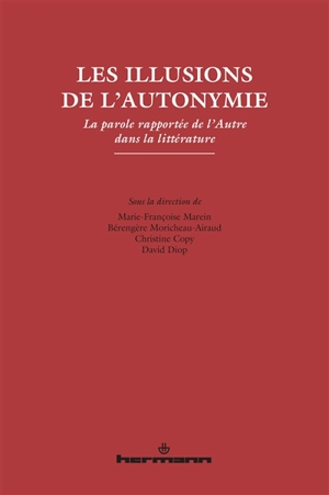 Les illusions de l'autonymie : la parole rapportée de l'autre dans la littérature