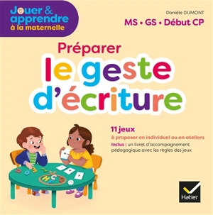 Préparer le geste d'écriture : MS, GS, début CP : 11 jeux à proposer en individuel ou en ateliers - Danièle Dumont