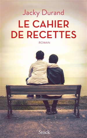 Le cahier de recettes - Jacky Durand