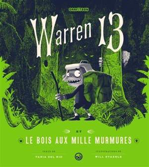 Warren 13. Vol. 2. Warren 13 et le bois aux mille murmures - Tania Del Rio