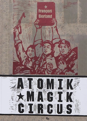 Atomik magik circus - François Burland