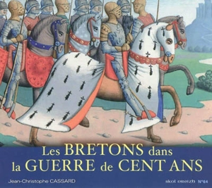 Skol Vreizh, n° 64. Les Bretons dans la guerre de Cent Ans - Jean-Christophe Cassard