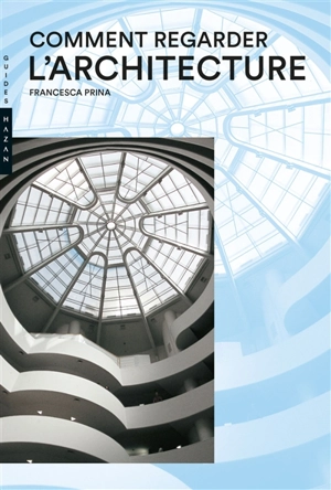 Comment regarder l'architecture - Francesca Prina