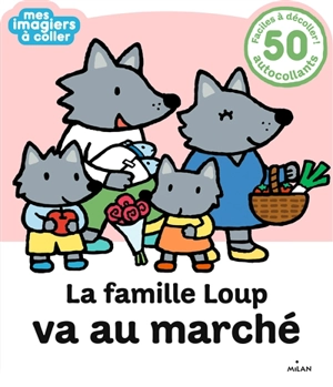 La famille Loup va au marché - Sophie Dussaussois