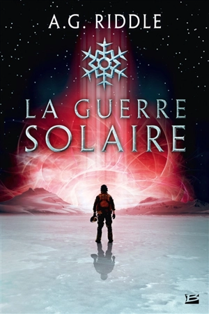 Winter world. Vol. 2. La guerre solaire - A.G. Riddle