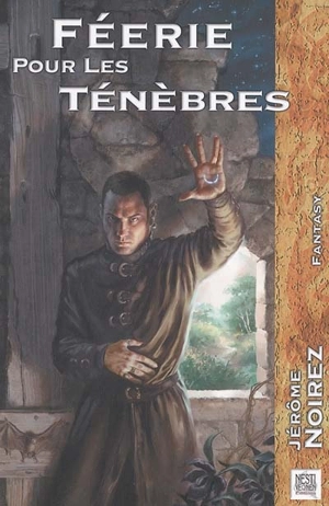 Féerie pour les ténèbres. Vol. 1 - Jérôme Noirez