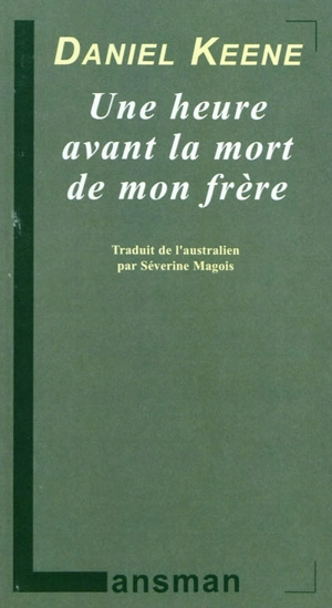 Une heure avant la mort de mon frère - Daniel Keene