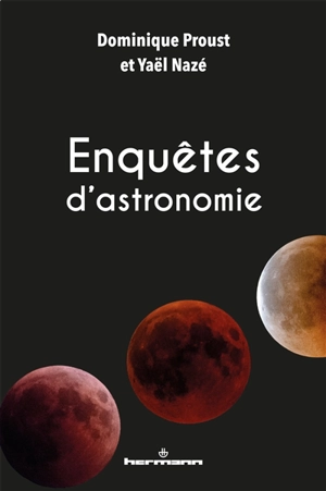 Enquêtes d'astronomie - Dominique Proust