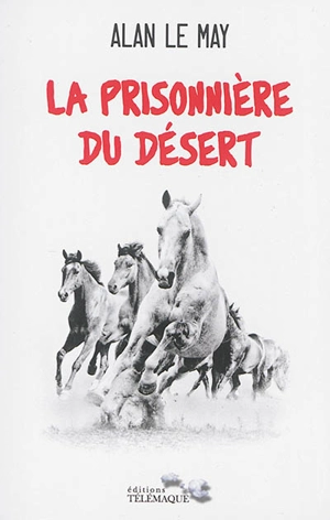 La prisonnière du désert - Alan Le May