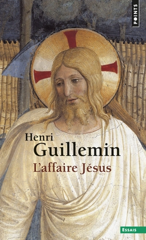 L'Affaire Jésus - Henri Guillemin