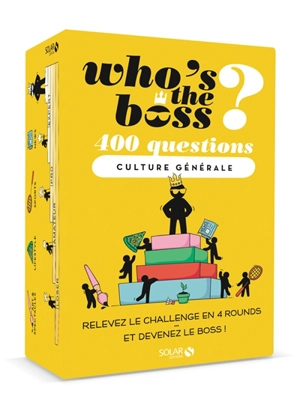 Who's the boss? : 400 questions culture générale : relevez le challenge en 4 rounds et devenez le boss ! - Bruno Godard