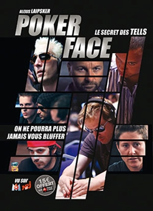 Poker face : le secret des tells - Alexis Laipsker