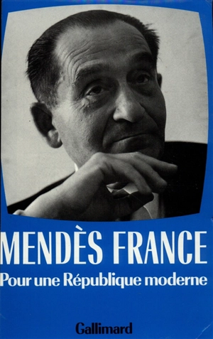 Oeuvres complètes. Vol. 4. Pour une république moderne : 1955-1962 - Pierre Mendès France