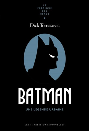 Batman : une légende urbaine - Dick Tomasovic