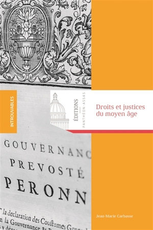 Droits et justices du Moyen Age : recueil d'articles d'histoire du droit - Jean-Marie Carbasse