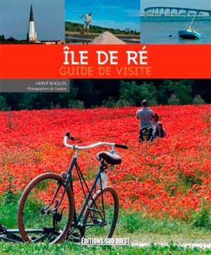 Ile de Ré : guide de visite - Hervé Roques