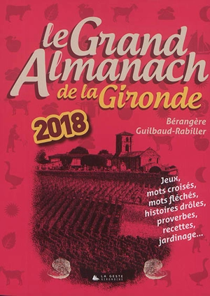 Le grand almanach de la Gironde 2018 - Bérangère Guilbaud-Rabiller