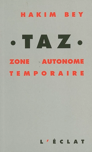 TAZ : zone autonome temporaire - Hakim Bey