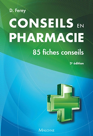 Conseils en pharmacie : 85 fiches conseils - Deborah Ferey