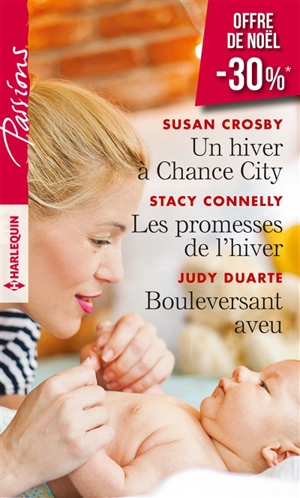 Un hiver à Chance City. Les promesses de l'hiver. Bouleversant aveu - Susan Crosby