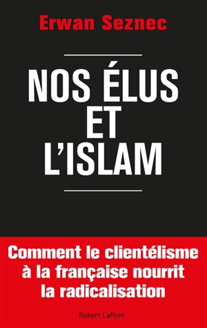 Nos élus et l'islam - Erwan Seznec