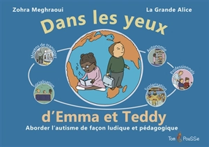 Dans les yeux d'Emma et Teddy : aborder l'autisme de façon ludique et pédagogique - Zohra Meghraoui