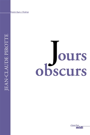 Jours obscurs - Jean-Claude Pirotte